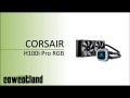  Présentation CORSAIR H100i Pro RGB