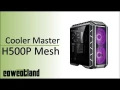  Présentation boitier Cooler Master H500P Mesh