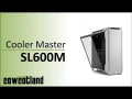  Présentation boitier Cooler Master Mastercase SL600M