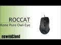 [Cowcot TV] Présentation souris ROCCAT Kone Pure Owl-Eye