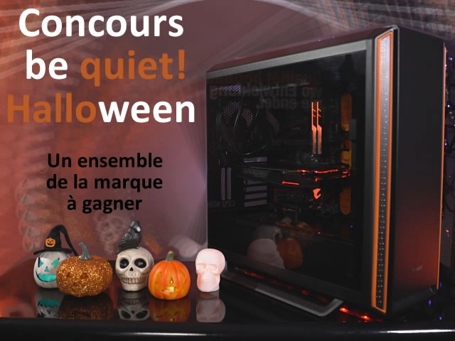 Concours Halloween be quiet!/Cowcotland : Un ensemble boitier, watercooling et alimentation � gagner, encore 3 jours