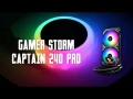  Présentation Gamer Storm Captain 240Pro