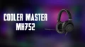  Présentation du casque Cooler Master MH752