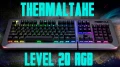  Présentation clavier Thermaltake TT Level 20 RGB