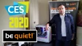  CES 2020 : Visite du stand be quiet!