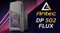  Présentation boitier ANTEC DP502 FLUX : Airflow et RGB