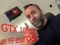 Oui, oui, 289.99 euros pour une pauvre GeForce GTX 1050 TI, nouveau record...