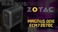  Présentation ZOTAC ZBOX MAGNUS ONE ECM73070C, petit, puissant et complet