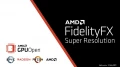 Le FidelityFX Super Resolution d'AMD passe en Open Source