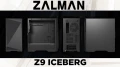  ZALMAN Z9 ICEBERG : Surement pas le plus froid des boitiers