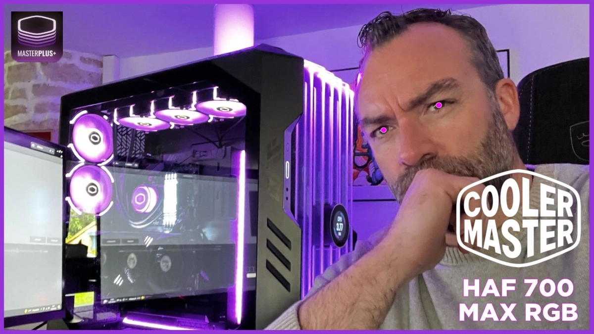 Ce HAF 700 tout plein de RGB m'a tu�, merci Cooler Master
