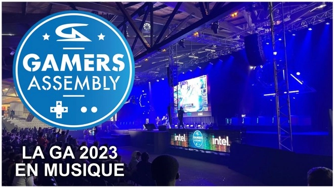 La GAMERS ASSEMBLY 2023 en musique, tout simplement