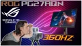 ASUS ROG PG27AQN : On flashe du QHD à 360 Hz !