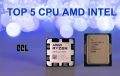 Le top 5 des meilleurs processeurs AMD et Intel pour ton PC
