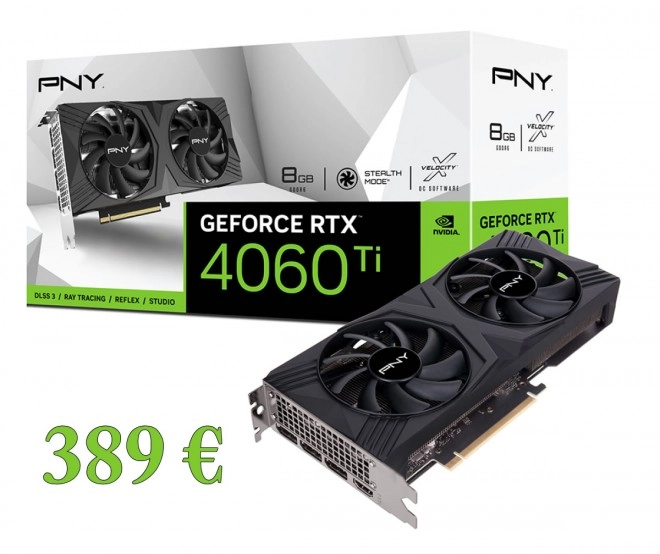 Arr�tez tout, la PNY GeForce RTX 4060 Ti 8GB tombe � 389.90 euros