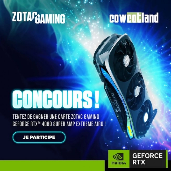 ATTENTION, plus que deux jours pour gagner une RTX 4080 SUPER AMP EXTREME AIRO avec ZOTAC, NVIDIA et Cowcotland