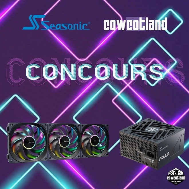 Cowcotland 20 ans : Gagne ton alimentation et tes ventilateurs Seasonic