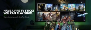 Xbox Game Pass Ultimate, d�sormais disponible sur les Fire TV Stick d'Amazon