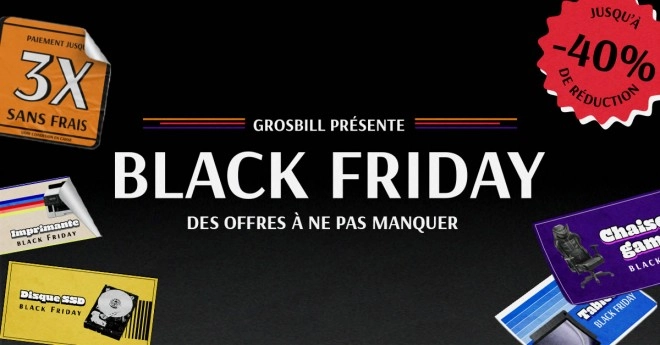 Black Friday chez Grosbill : compl�tez votre PC � prix l�ger
