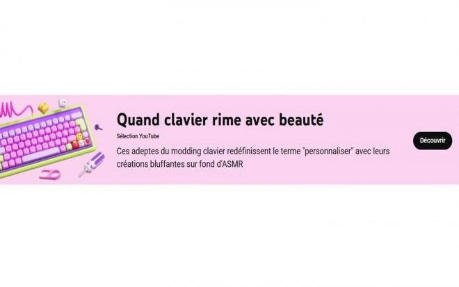 YouTube fait la promotion du modding de clavier : on adore !