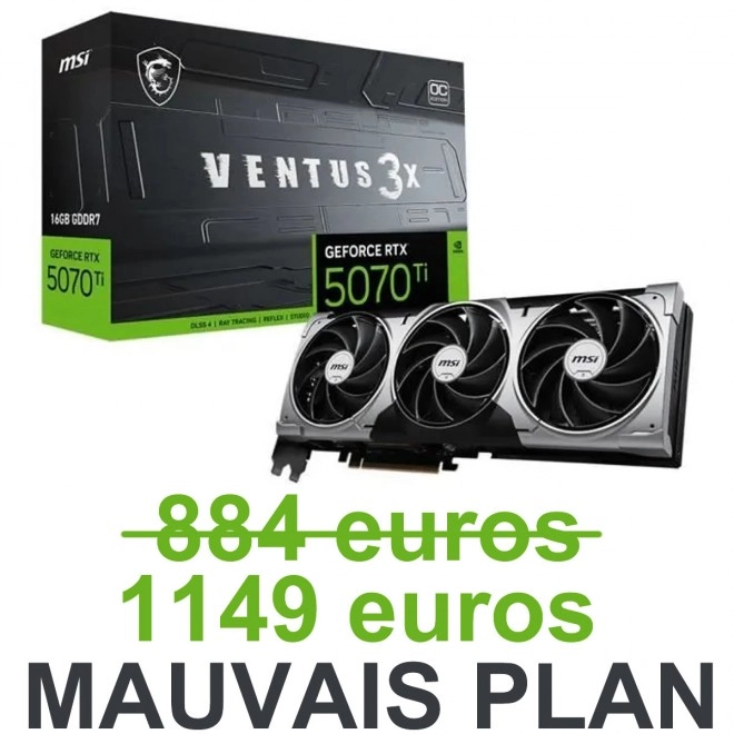 [MAUVAIS PLAN] Je suis choqu�, la RTX 5070 Ti disponible � la vente, mais � 1149 euros !!!