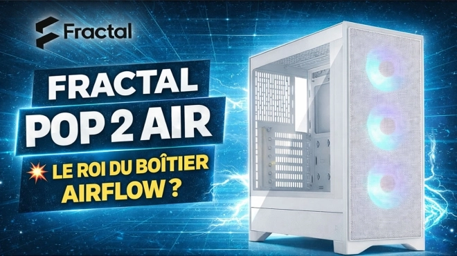 Fractal Pop 2 Air : le nouveau roi des bo�tiers airflow ?