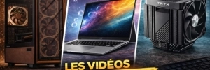 Les vid�os hardware de la semaine : silence Noctua, laptop OLED MSI et ventirad monstrueux