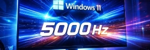 Windows 11 : Microsoft pr�pare le terrain pour les �crans � 5000 Hz