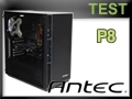 Test boitier Antec P8