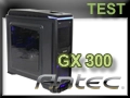 Test boitier Antec GX300