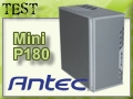 Antec Mini P180, du bon Micro ATX ?