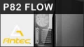 Test boitier Antec P82 Flow : Un rapport qualit/prix imbattable ?