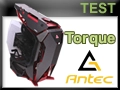 Test boitier Antec Torque : Tr�s beau mais tr�s cher