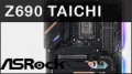 Test carte mre ASRock Z690 Taichi : Tic Tic et Tac