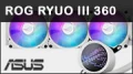 ASUS ROG RYUO III 360, un Watercooling AIO tout simplement excellent