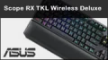 Test clavier mécanique ASUS ROG Strix Scope RX TKL Wireless Deluxe : sans-fil et entièrement lubrifié !