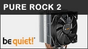 Test ventirad be quiet! PURE ROCK 2 : Un nouvel entr�e de gamme