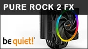 Ventirad be quiet! PURE ROCK 2 FX : Que la lumi�re soit encore !