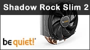 Test ventirad be quiet! Shadow Rock Slim 2, fin et performant