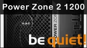 be quiet! Power Zone 2 1200 watts : Encore plus de puissance