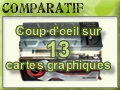 Coup d'oeil sur 13 cartes graphiques