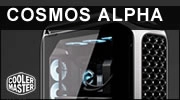 COSMOS ALPHA : Cooler Master de retour sur le haut de gamme