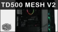 Cooler Master Masterbox TD500 Mesh V2 : Le mme, mais en mieux ?
