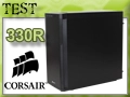 Test boitier Corsair Carbide 330R