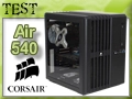 Test boitier Corsair Carbide Air 540