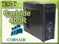 Boitier Corsair Carbide 400R : toujours sur la bonne lan��e