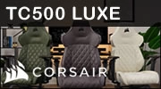 Test si�ge gamer CORSAIR TC500 LUXE : Un mod�le plut�t int�ressant