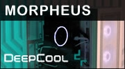 DEEPCOOL MORPHEUS : Un bon gros boitier modulaire et digital