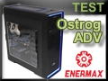 Test boitier Enermax Ostrog ADV