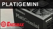 Enermax PlatiGemini 1200 : Le retour en gr�ce !!!